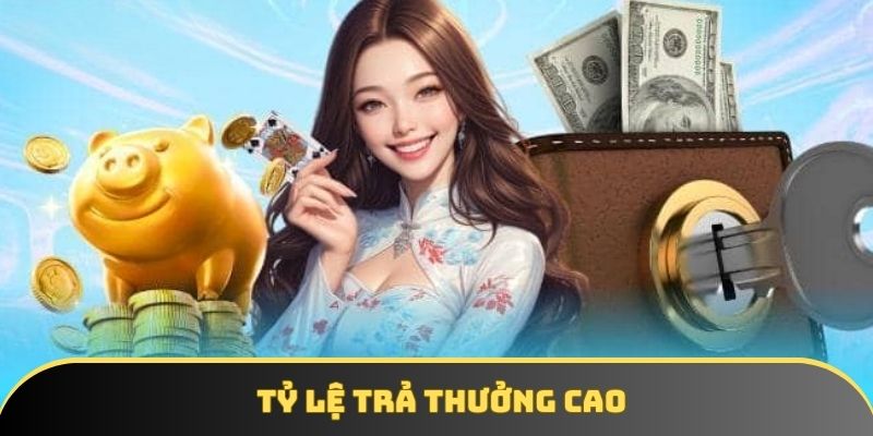 Sân chơi cung cấp tỷ lệ trả thưởng cạnh tranh cực cao